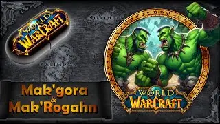 Warcraft w Pigułce: Mak'gora i Mak'Rogahn