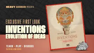 Inventions: Evolution of Ideas - Exclusive First Look w/Vital Lacerda & Heavy Cardboard!