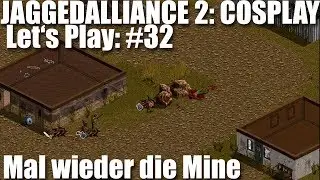 Let's Play #32 Jagged Alliance 2 Cosplay Mod - Mal wieder die Mine [deutsch]