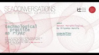 Technological Practice as Riyaz#6 - Woven Morphologies by Priyanka Narula