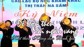Để hồn then Mãi ngân vang ! Then Hưng đạo Bình gia
