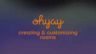 3. Creating and Customizing Rooms