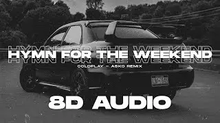 Coldplay - Hymn For The Weekend (ASKO Remix) (8D AUDIO)