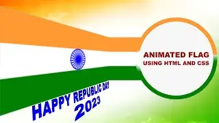 How to create an animated Indian flag using HTML and CSS | Happy Republic Day 2023 HTML & CSS