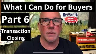 What I Can Do for Buyers Part 6: Transaction Closing