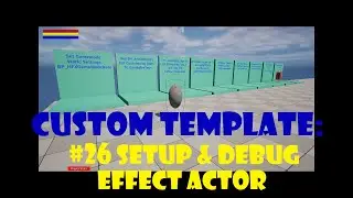 Custom Template 26 Setup and Debug Effect Actor