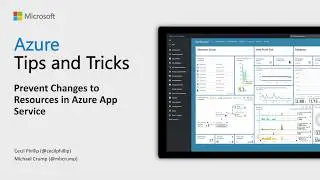 Azure Tips and Tricks Video - Prevent Changes to Resources in Azure App Service