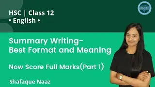 Summary Writing - Best Format and Meaning | Now Score Full Marks(Part 01) | English | Class 12 | HSC