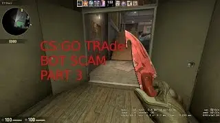 CS:GO TRADE BOT SCAM (pt.3)