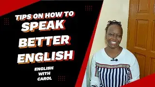 Tips on How To : SPEAK BETTER ENGLISH