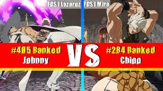 Top #405 Johnny (FDS I Lazarus) vs  Top #284 Chipp (FDS I Mira) - God Level Gameplay