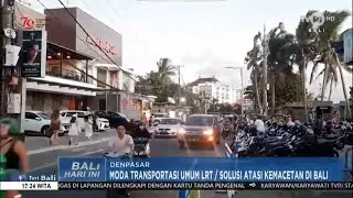 MODA TRANSPORTASI UMUM LRT || SOLUSI ATASI KEMACETAN DI BALI