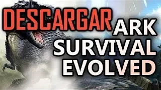 ARK Survival Envolved | Descargar e Instalar | Update Actualizable | Mega y Torrent.