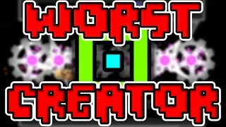 This is the WORST Geometry Dash Creator...