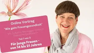 Wie geht Frauengesundheit 1/3 - für junge Frauen - von 14 bis 21 Jahren