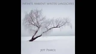 Jeff Pearce - Infinite Ambient: Winter Landscapes (2025)