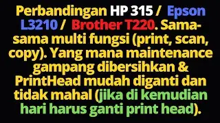 Perbandingan HP 315 InkTank Brother T220 dan Epson L3210