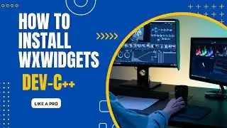 How to use wxWidgets with Dev-C++ for GUI Development | Native and Cross Platform GUI Development