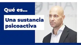 ¿Qué es una sustancia psicoactiva? | FIIAPP