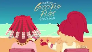 BHAD BHABIE Gucci Flip Flops (Best Clean Version) feat  Lil Yachty