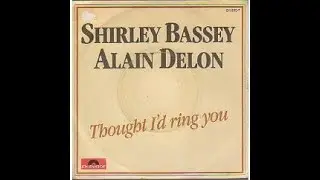 Shirley Bassey & Alain Delon - Thought I'd Ring You (1983)