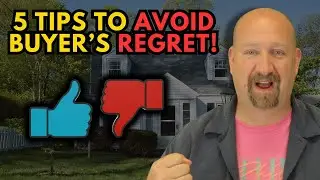 5 tips to avoid buyer's regret when buying a home!
