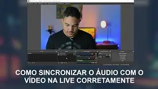 Como sincronizar o áudio com o vídeo no obs studio - Live perfeita