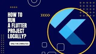 How to run a flutter project locally on your pc? 