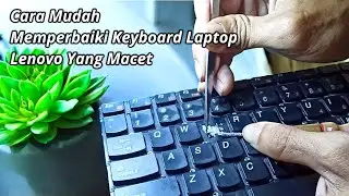 Cara Memperbaiki Keyboard Laptop Lenovo G480 Macet