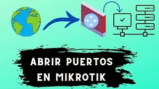 Abrir Puertos / Port Forwarding - Firewall Mikrotik RouterOS