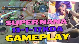 Super Nana Gameplay 13 -1- 17 | Killer and Support MLBB Mobile Legends Bang Bang