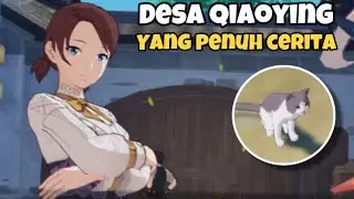 Desa Qiaoying yang Penuh Cerita | Quest Dunia | Genshin Impact 4.4