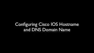 Cisco IOS Configuring Hostname And Domain Name