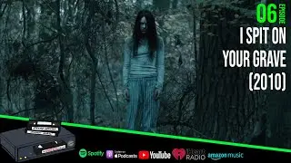 A terrible pick by Anthony | I Spit On Your Grave (2010) [6]