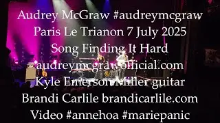 Audrey McGraw Paris Le Trianon 7 July 2025 No.4 Song Finding It Hard #audreymcgraw