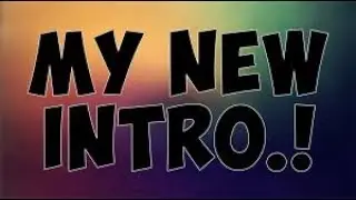 My new intro