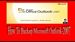 How  To Backup in Macrosoft Outlook- 2007 ?