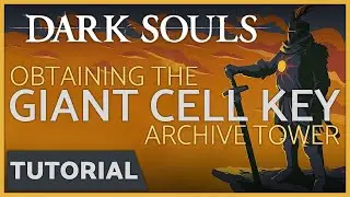 Dark Souls - How to get the Archive Tower Giant Cell Key