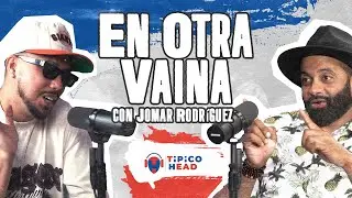 En Otra Vaina con Jomar Rodríguez | Entrevista Exclusiva |Tipico Head #podcast