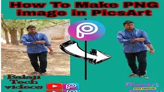 How To Make PNG image in PicsArt
