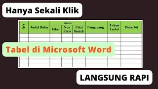 Cara Merapihkan Tabel di Ms.Word Dengan Cepat