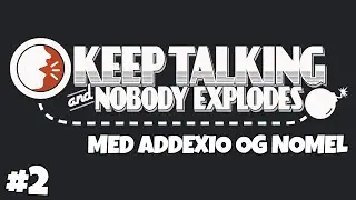Keep Talking And Nobody Explodes #2