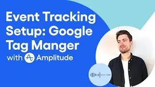 How To Use Google Tag Manager & Amplitude to Fix Tracking Issues Fast