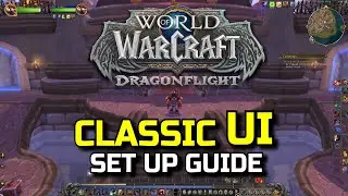 GO BACK to a CLASSIC UI Setup for WoW Dragonflight Patch 10.0