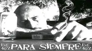 Ese 40'z - Para Siempre