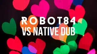ROBOT84 vs Native Dub (vocal) (Juno Records - 24 June 2019) FULL VERSION.