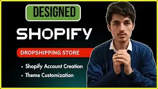 How to Create a Shopify Store & Set Up a Theme | Beginner's Guide (2024)