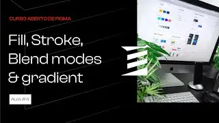 CURSO ABERTO DE FIGMA | Aula #4 - Tudo sobre cores no FIGMA