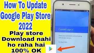 how to update google play store 2022  There Was a Problem Communicating With google servers.