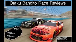 Otaku Bandito Race Reviews #45: The 2024 NASCAR Xfinity Series Championship Finale
